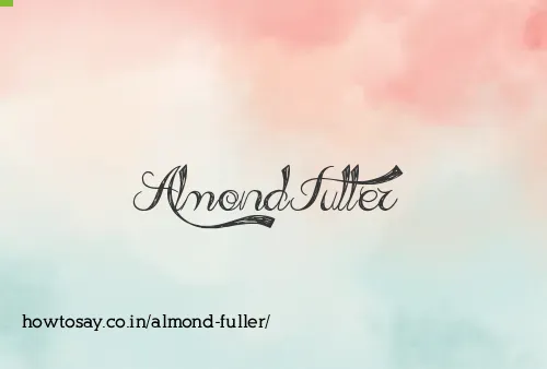 Almond Fuller