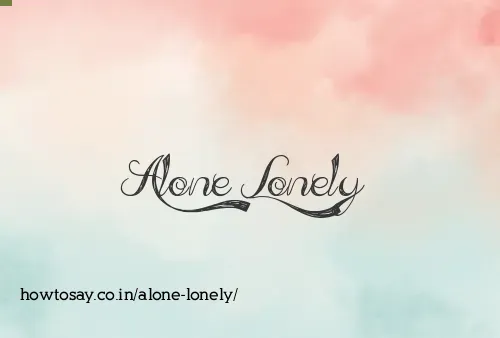 Alone Lonely