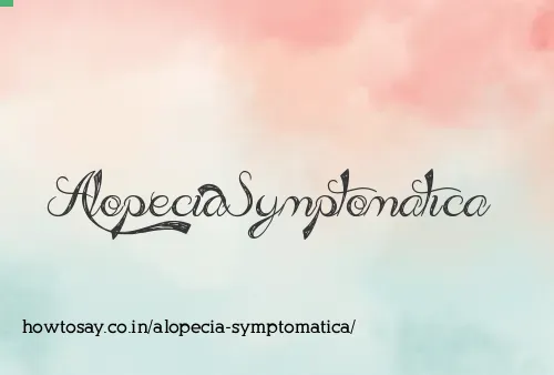 Alopecia Symptomatica