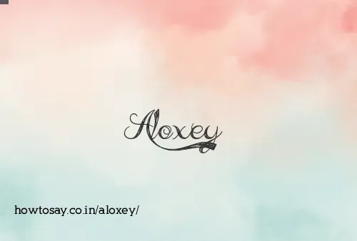 Aloxey