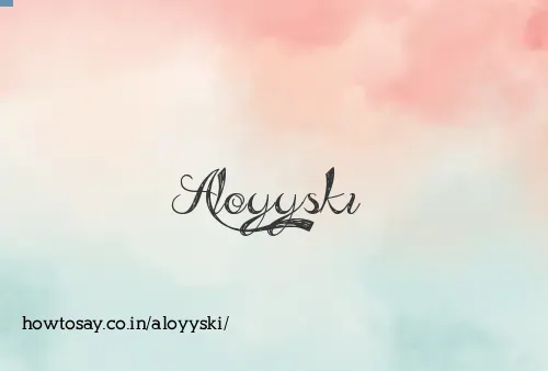 Aloyyski
