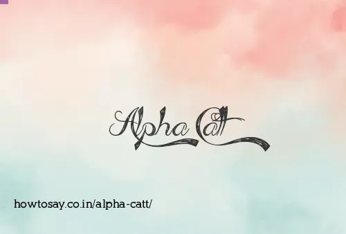 Alpha Catt