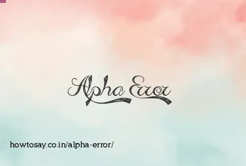 Alpha Error