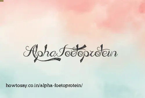 Alpha Foetoprotein