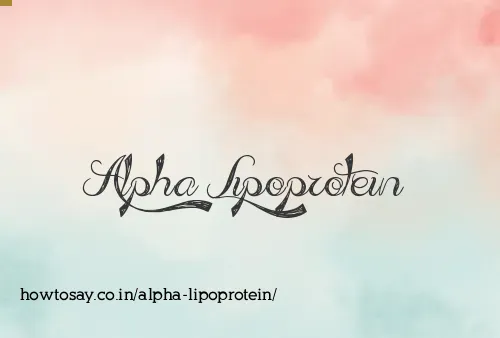 Alpha Lipoprotein