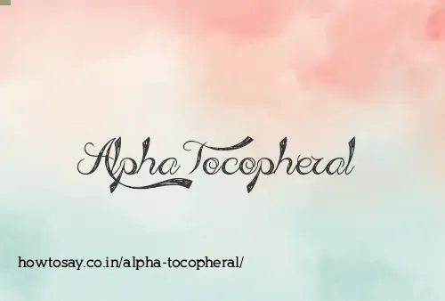 Alpha Tocopheral