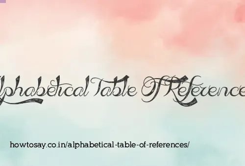 Alphabetical Table Of References