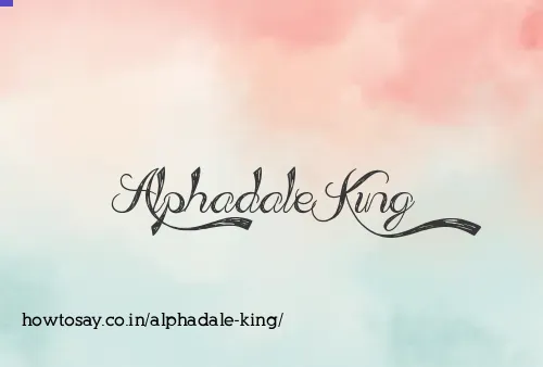 Alphadale King