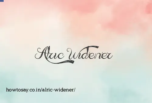 Alric Widener