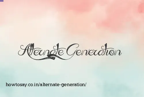 Alternate Generation