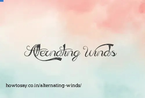 Alternating Winds