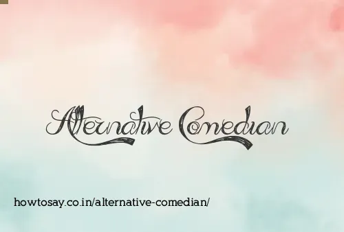 Alternative Comedian