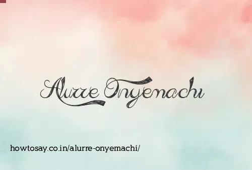 Alurre Onyemachi
