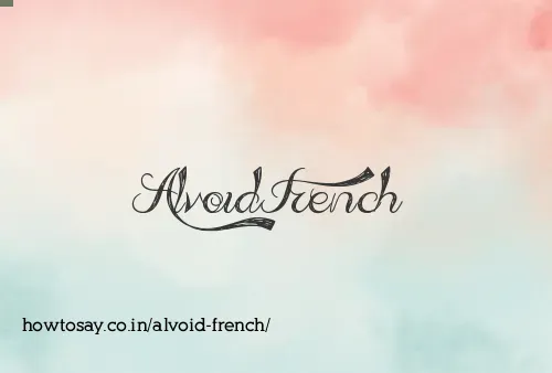 Alvoid French
