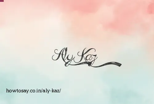 Aly Kaz