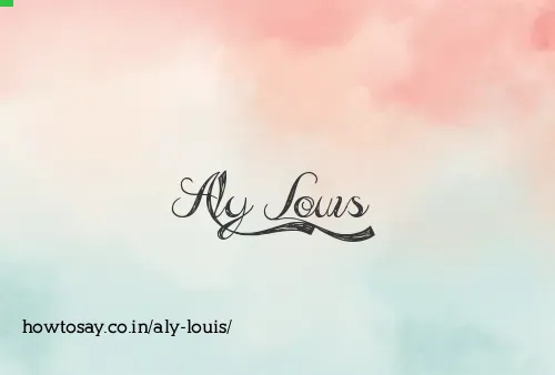 Aly Louis