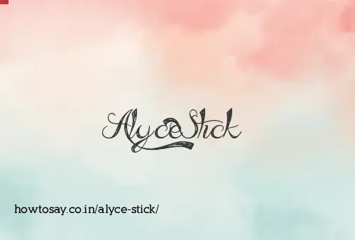 Alyce Stick