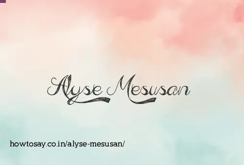 Alyse Mesusan