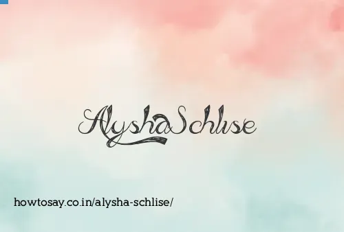 Alysha Schlise