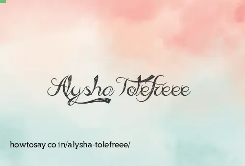 Alysha Tolefreee