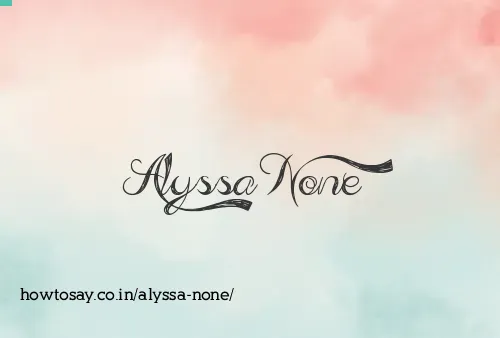 Alyssa None