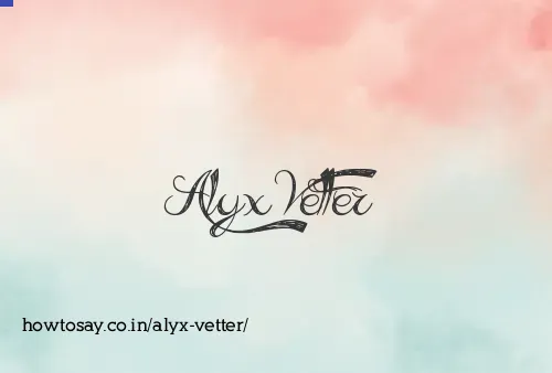Alyx Vetter
