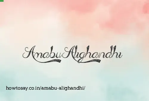 Amabu Alighandhi