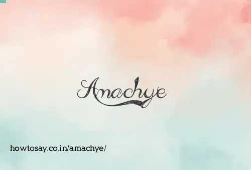 Amachye