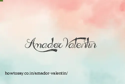 Amador Valentin