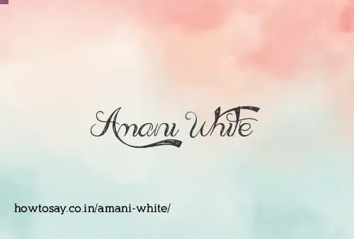 Amani White