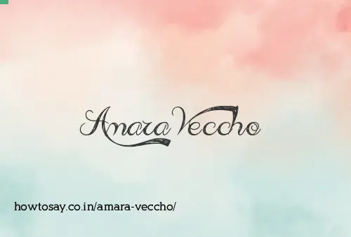 Amara Veccho