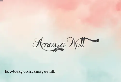 Amaya Null