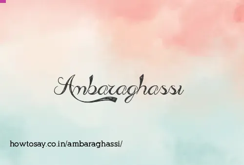 Ambaraghassi