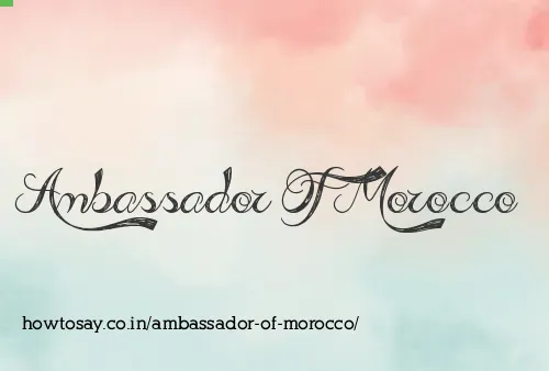 Ambassador Of Morocco