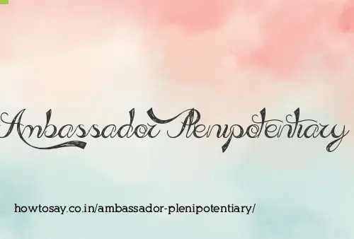 Ambassador Plenipotentiary