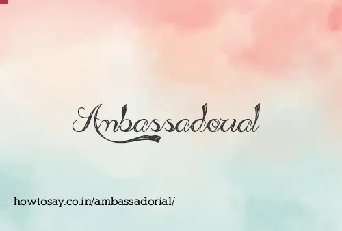 Ambassadorial