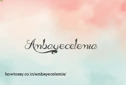 Ambayecelemia
