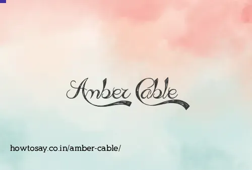 Amber Cable