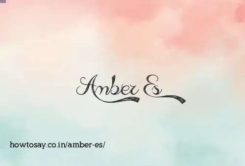 Amber Es