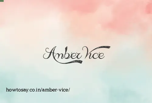 Amber Vice