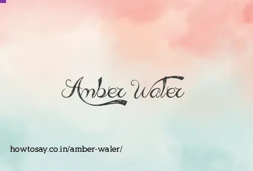 Amber Waler
