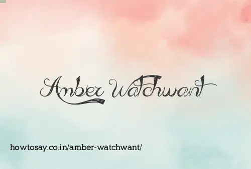 Amber Watchwant