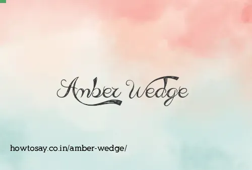 Amber Wedge