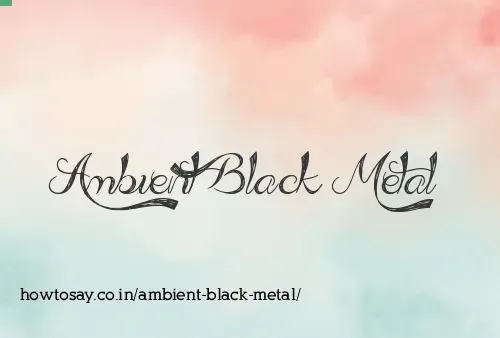Ambient Black Metal