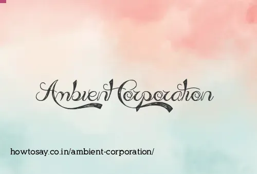 Ambient Corporation