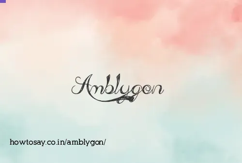 Amblygon