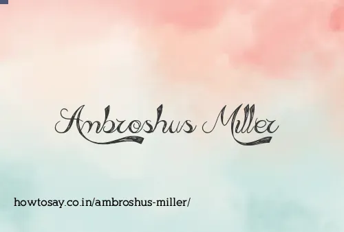 Ambroshus Miller