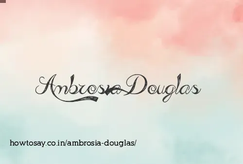 Ambrosia Douglas