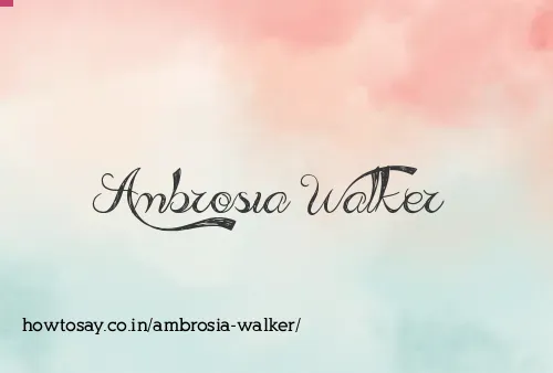 Ambrosia Walker