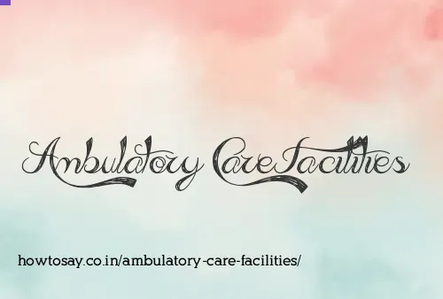 Ambulatory Care Facilities